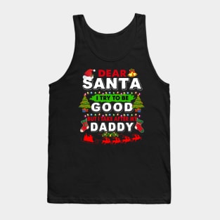 Dear Santa I Try To Be Good But I Take After My Daddy Tank Top